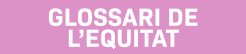 Glossari de l'equitat